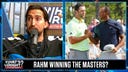 Why Tiger Woods vs. the field is no longer an option, Jon Rahm winning the Masters? | What's Wright?
