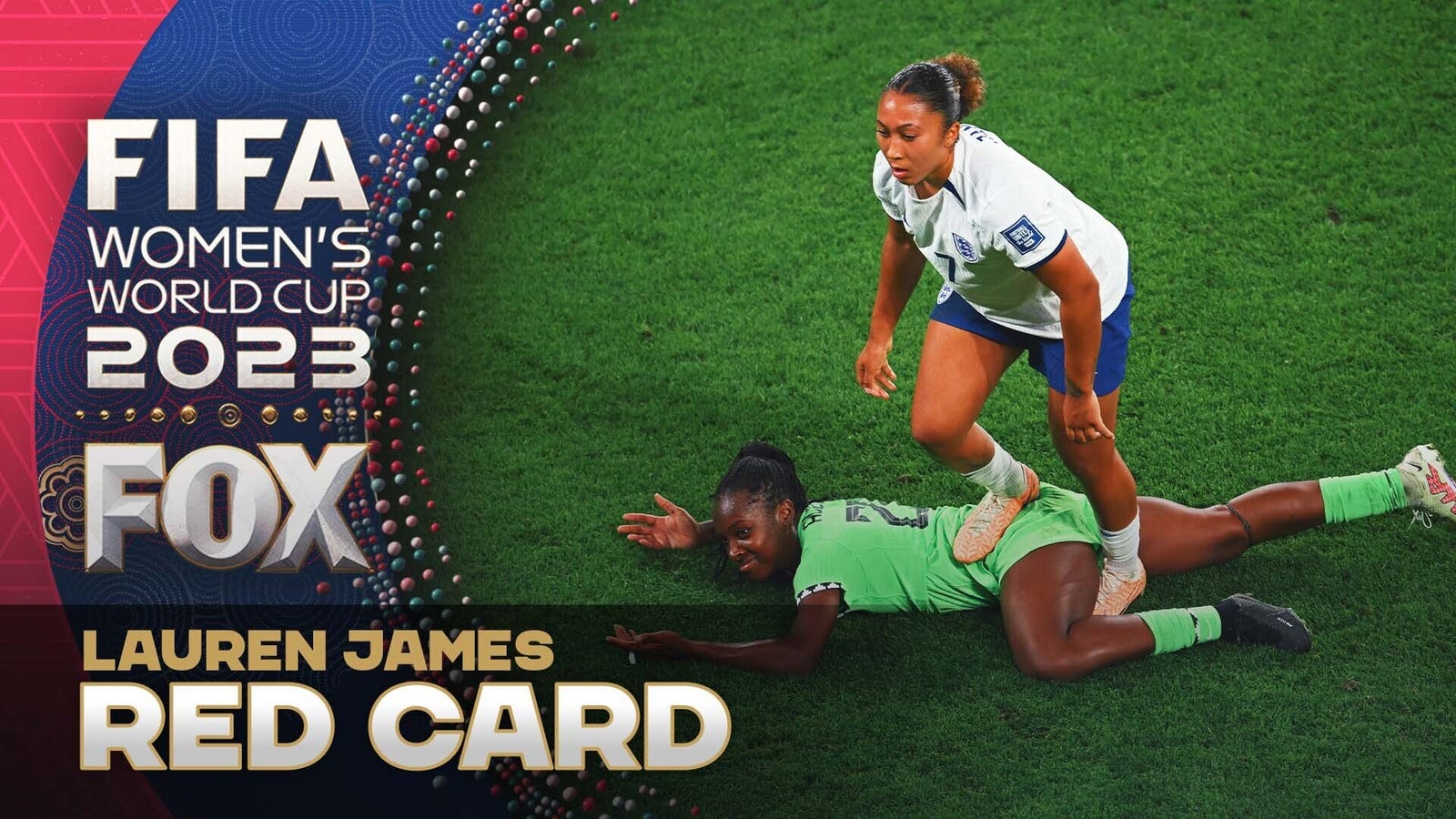 England's Lauren James receives a RED CARD for stepping on a Nigerian player