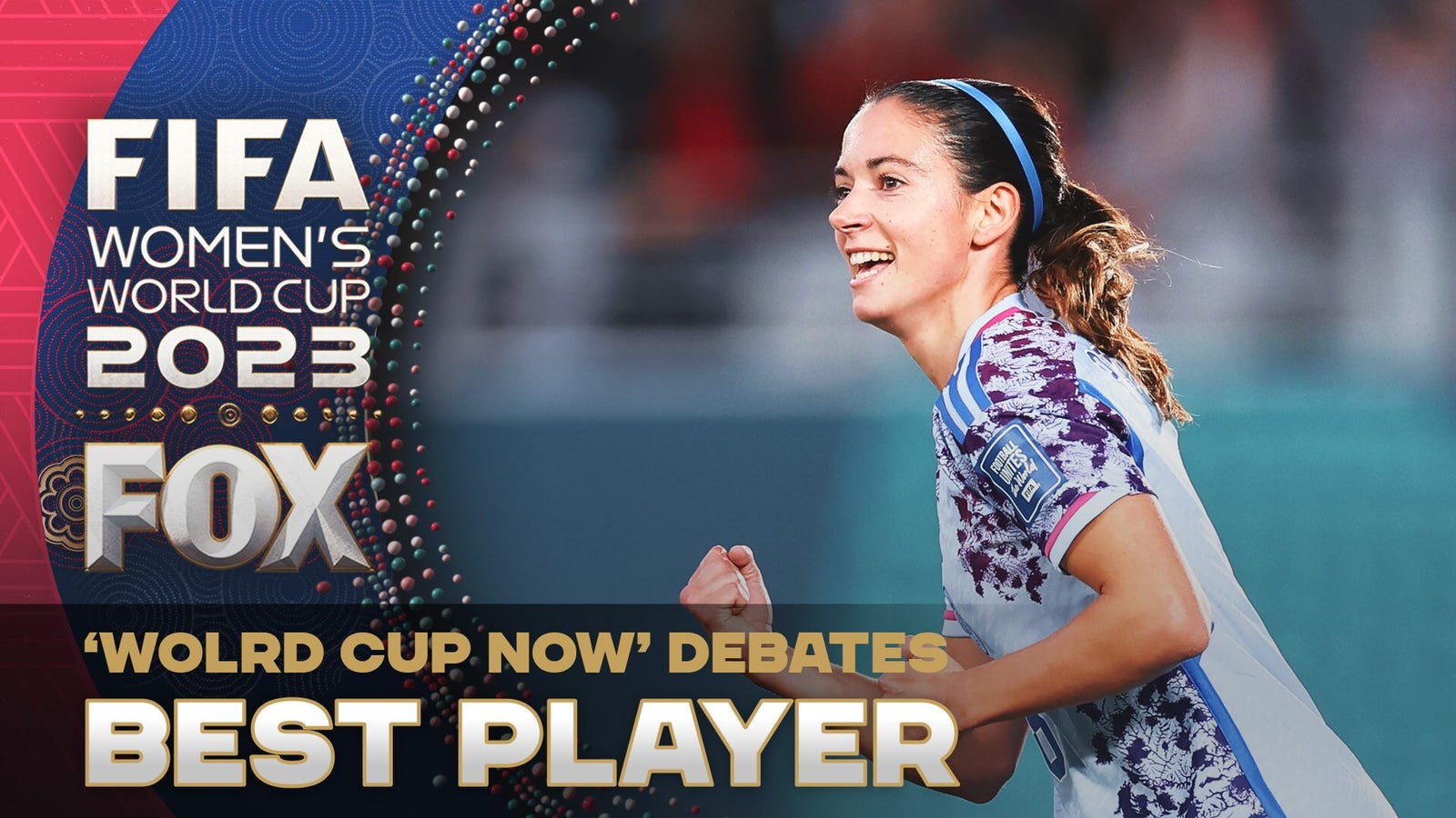 'World Cup NOW' crew debates best player of the World Cup including Catalina Usme and Aitana Bonmati