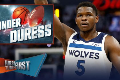 Anthony Edwards headlines Brou’s Under Duress List ahead of Game 2 of WCF | First Things First