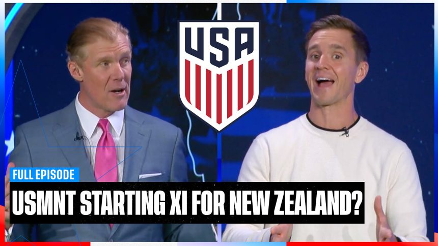 Alexi Lalas & Stu Holden USMNT Starting XI vs New Zealand | SOTU