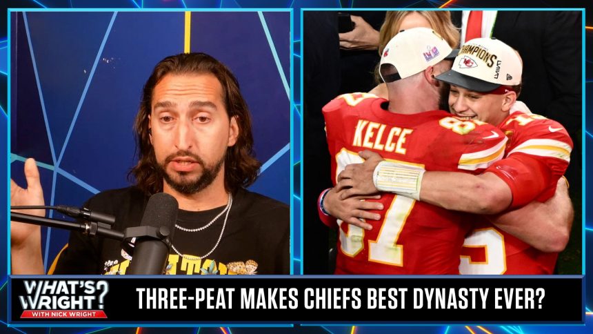 Why a three-peat could rank Chiefs as second or best dynasty of all-time | What's Wright?