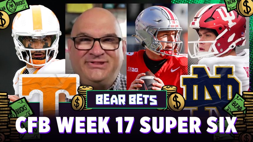 CFB Week 17 Super Six: Ohio State vs. Tennessee, Clemson vs. Texas and more! | Bear Bets