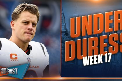 Josh Allen and Joe Burrow are Under Duress in Week 17 | First Things First