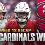 49ers vs. Cardinals: Chris Myers and Mark Schlereth break down Week 18 win for Arizona