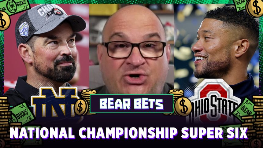 CFP National Championship Super Six: Ohio State vs. Notre Dame | Bear Bets