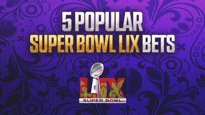 Five popular bets for Super Bowl 2025