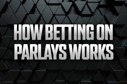 What Is a Parlay Bet? How Parlays Work, Odds & Payouts