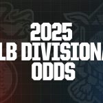 2025 MLB Divisional Round Odds: Which Squads are Favored to Make ALCS, NLCS?