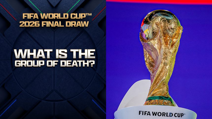 Which Group is the 2026 World Cup Group of Death?
