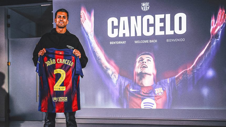 Barcelona Announce — Then Re-Announce — Signing of Joao Cancelo After Paperwork Issue