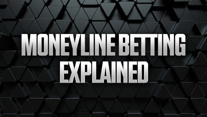 What is a Moneyline Bet? How to Read & Bet Moneylines