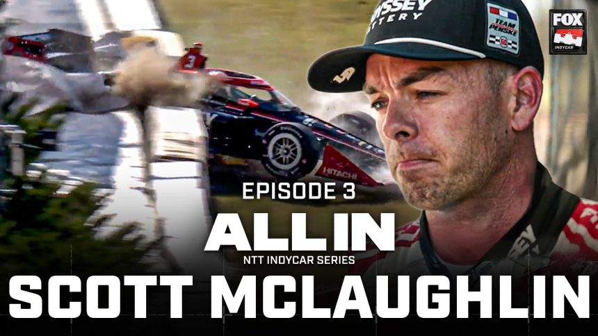 New “All In" Episode Dives into Scott McLaughlin, Team Penske's 2026 Rebound