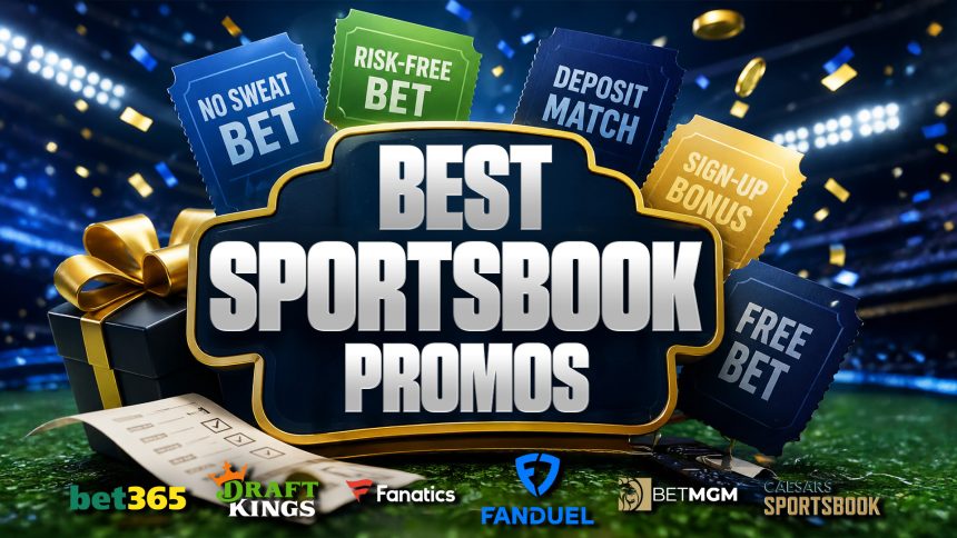 Best Sportsbook Promos & Bonus Bets - May 2026 Top Offers