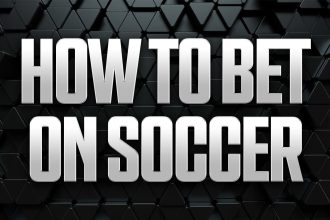 How to Bet on Soccer: World Cup Betting Guide and Strategies