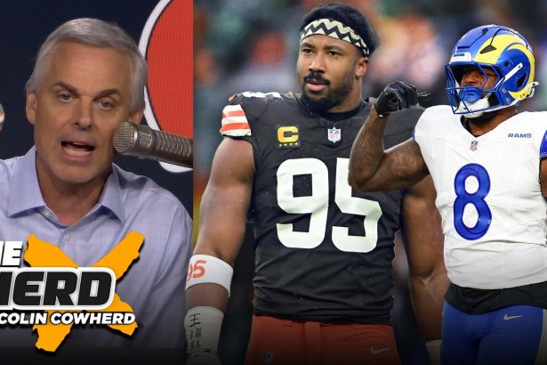 Colin Cowherd Praises Myles Garrett Trade: Rams ‘Overwhelming Super Bowl Favorite’