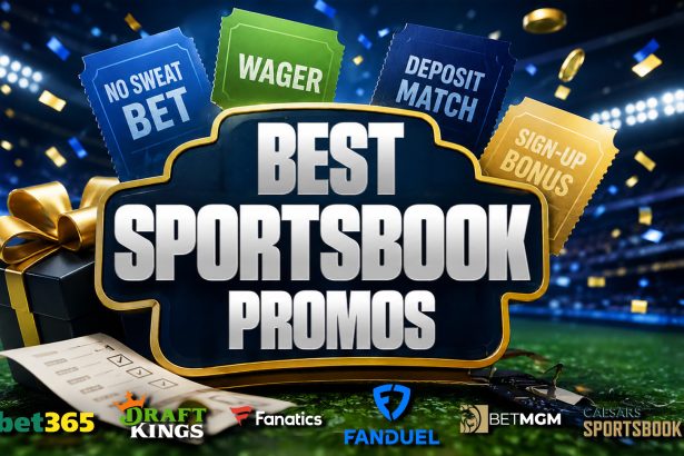 Best Sportsbook Promos & Bonus Bets - August 2026 Top Offers