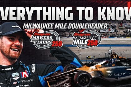 Everything To Know About The Milwaukee Mile & INDYCAR's Doubleheader Weekend